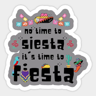 No Time To Siesta Tt's Time To Fiesta Sticker